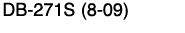 DB-271S (8-09)